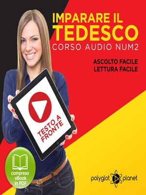 cover image of Imparare il Tedesco - Lettura Facile - Ascolto Facile - Testo a Fronte: Tedesco Corso Audio, No. 2